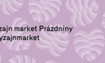 Dyzajn market Prázdniny – Výstaviště Praha